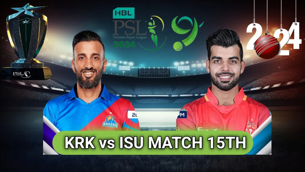 KRK vs ISU Dream11 Prediction PSL 2024 Match 15th